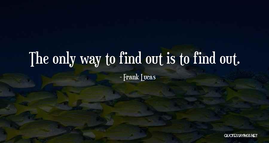 Syler Band Quotes By Frank Lucas