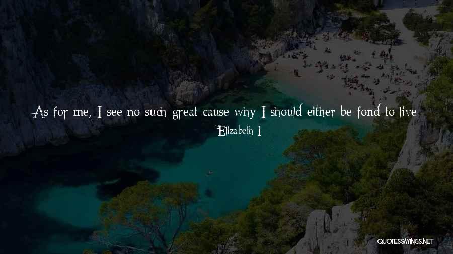 Sylheti Gaan Quotes By Elizabeth I Sylheti Gaan Quotes By Elizabeth I
