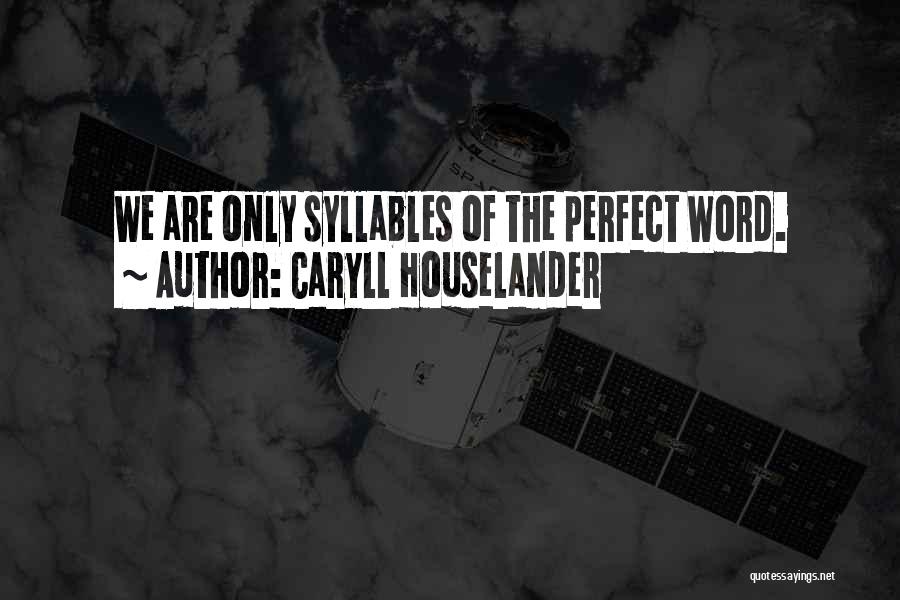 Syllables Quotes By Caryll Houselander