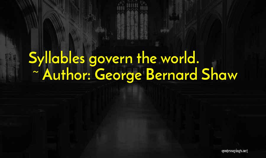 Syllables Quotes By George Bernard Shaw