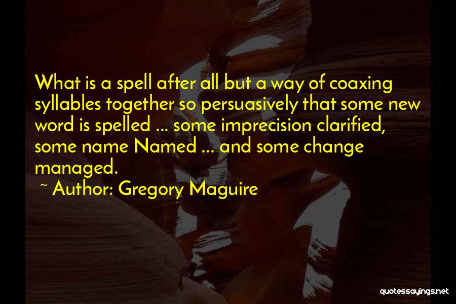 Syllables Quotes By Gregory Maguire