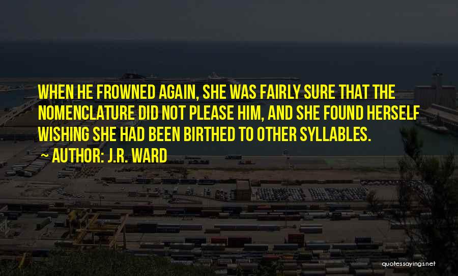 Syllables Quotes By J.R. Ward