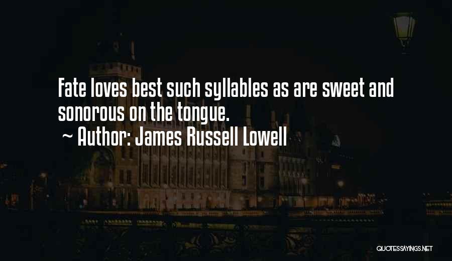 Syllables Quotes By James Russell Lowell