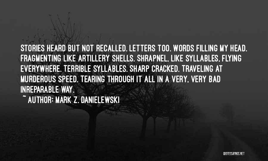 Syllables Quotes By Mark Z. Danielewski