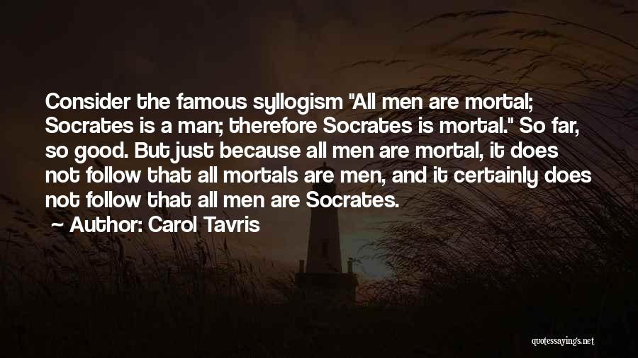 Syllogism Quotes By Carol Tavris
