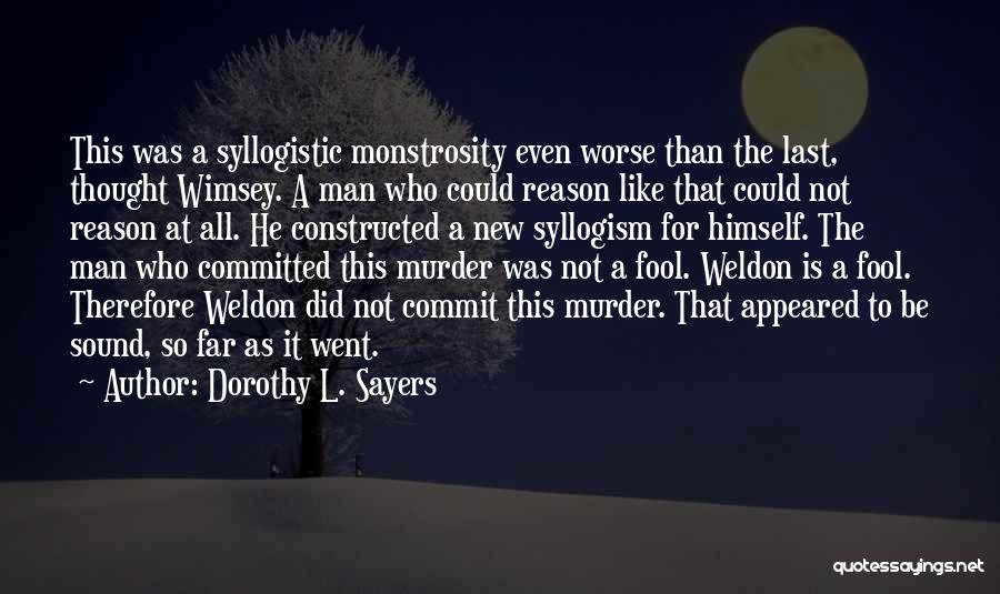 Syllogism Quotes By Dorothy L. Sayers