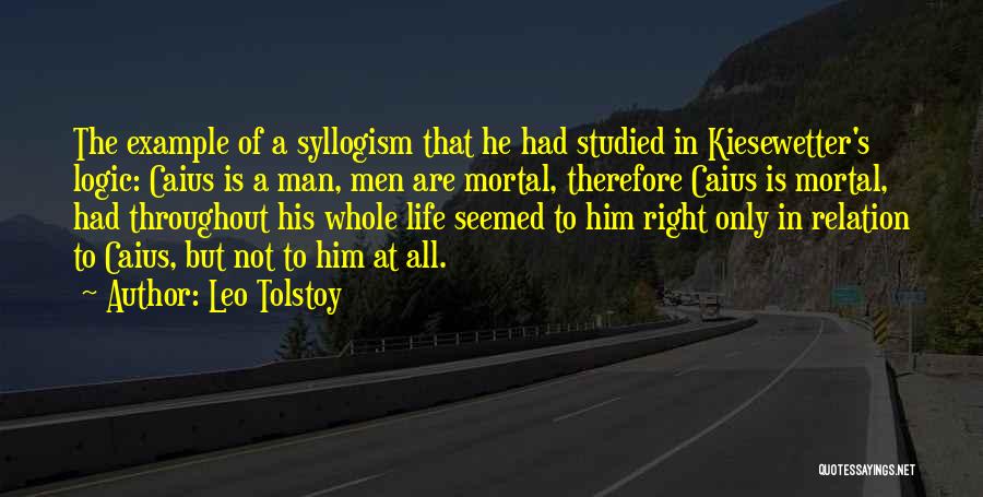 Syllogism Quotes By Leo Tolstoy