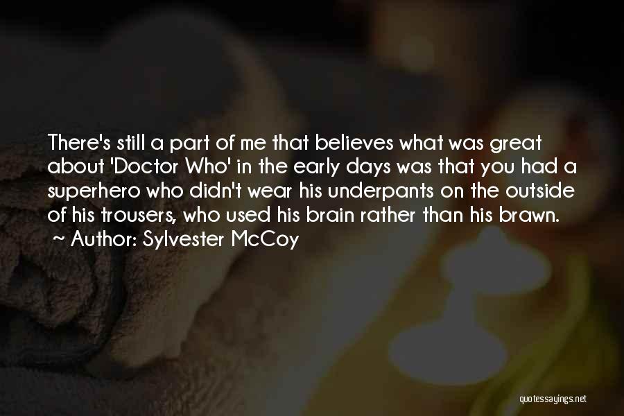 Sylvester McCoy Quotes 1180470