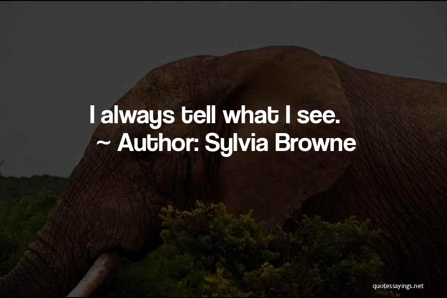 Sylvia Browne Quotes 1311907