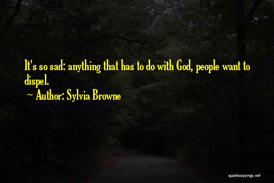 Sylvia Browne Quotes 207882