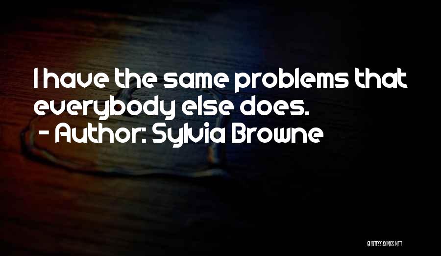 Sylvia Browne Quotes 452145