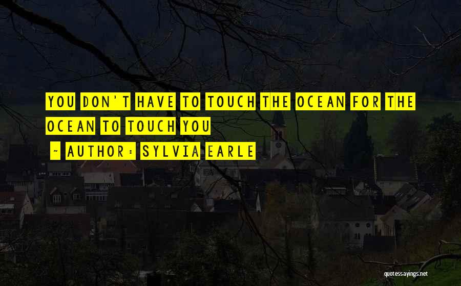 Sylvia Earle Quotes 2172621