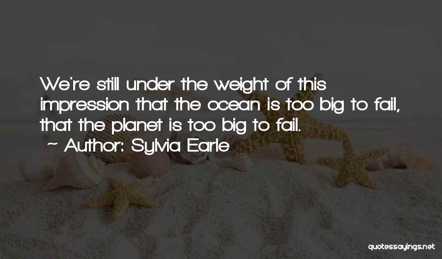 Sylvia Earle Quotes 549060