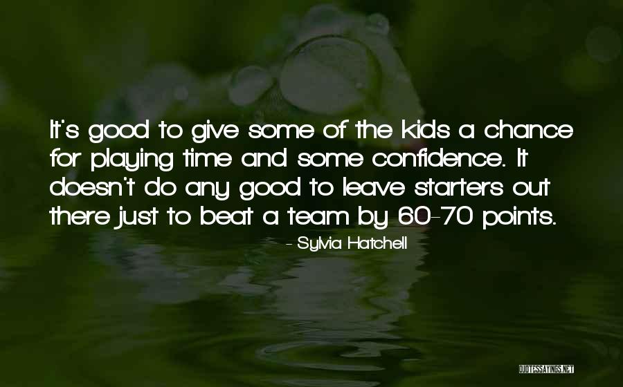 Sylvia Hatchell Quotes 315240 Sylvia Hatchell Quotes 315240