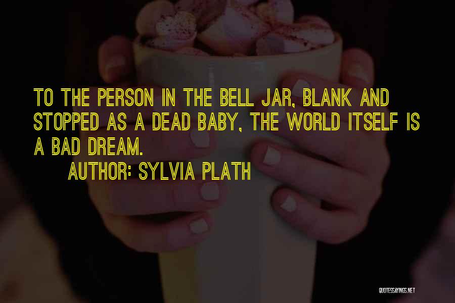 Sylvia Plath The Bell Jar Best Quotes By Sylvia Plath