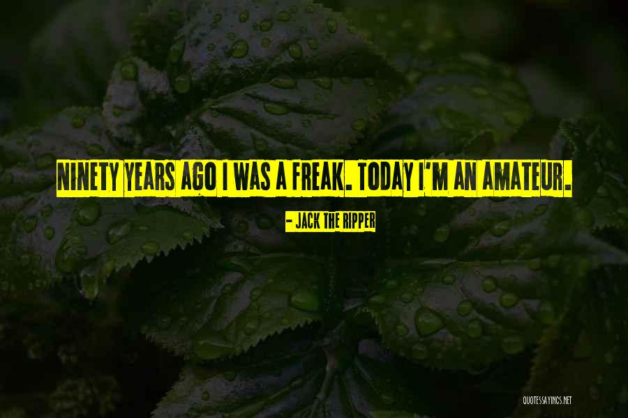 Sylviesforseniors Quotes By Jack The Ripper