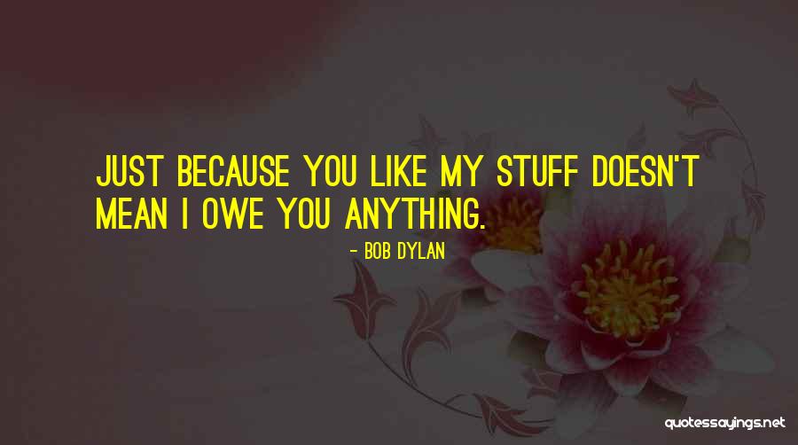 Sylvine Pickel Chevalier Quotes By Bob Dylan Sylvine Pickel Chevalier Quotes By Bob Dylan
