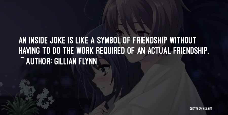 Symbol Of Friendship Quotes By Gillian Flynn