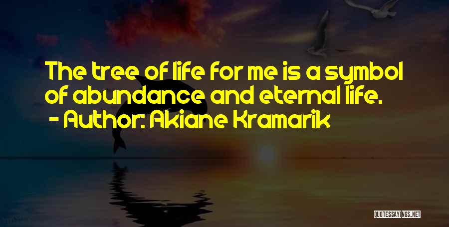 Symbol Of Life Quotes By Akiane Kramarik