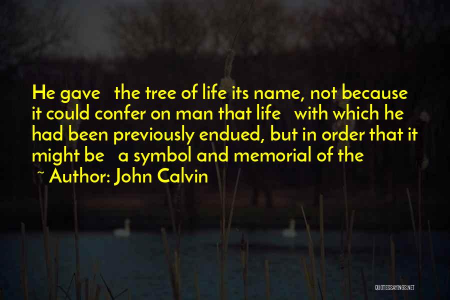 Symbol Of Life Quotes By John Calvin
