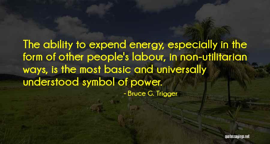 Symbol Of Power Quotes By Bruce G. Trigger Symbol Of Power Quotes By Bruce G. Trigger