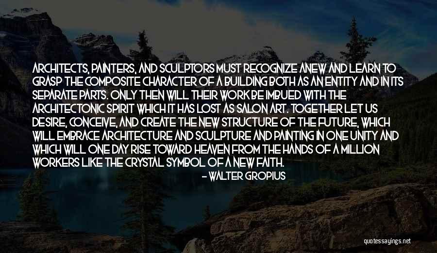 Symbol Of Unity Quotes By Walter Gropius