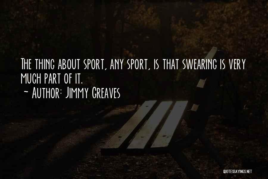 Symbolic Interactionist Quotes By Jimmy Greaves