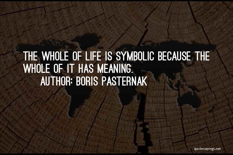 Symbolic Meaning Quotes By Boris Pasternak