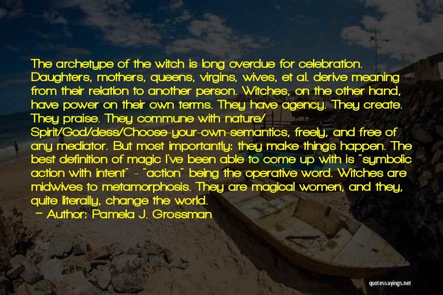 Symbolic Meaning Quotes By Pamela J. Grossman
