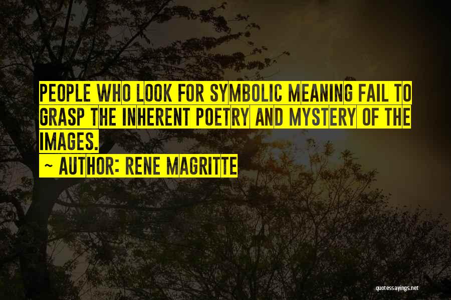 Symbolic Meaning Quotes By Rene Magritte