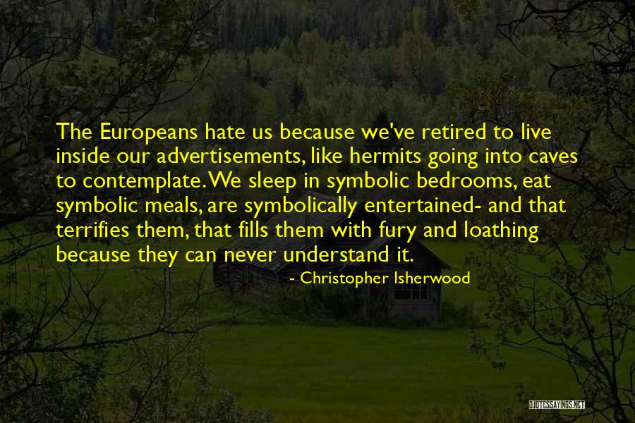 Symbolically Quotes By Christopher Isherwood Symbolically Quotes By Christopher Isherwood