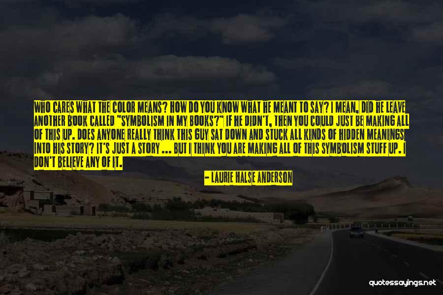 Symbolism In Books Quotes By Laurie Halse Anderson Symbolism In Books Quotes By Laurie Halse Anderson