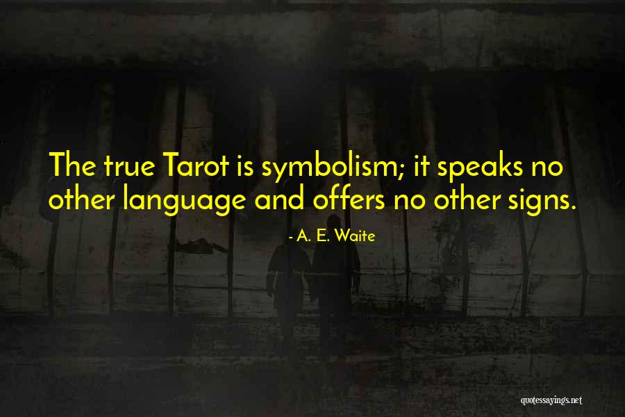 Symbolism Quotes By A. E. Waite Symbolism Quotes By A. E. Waite