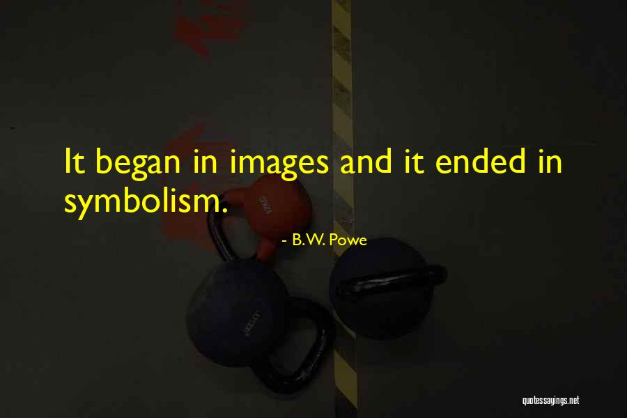 Symbolism Quotes By B.W. Powe Symbolism Quotes By B.W. Powe