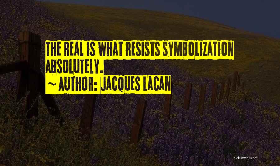 Symbolization Quotes By Jacques Lacan