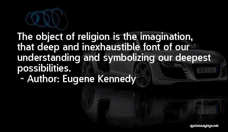 Symbolizing Quotes By Eugene Kennedy