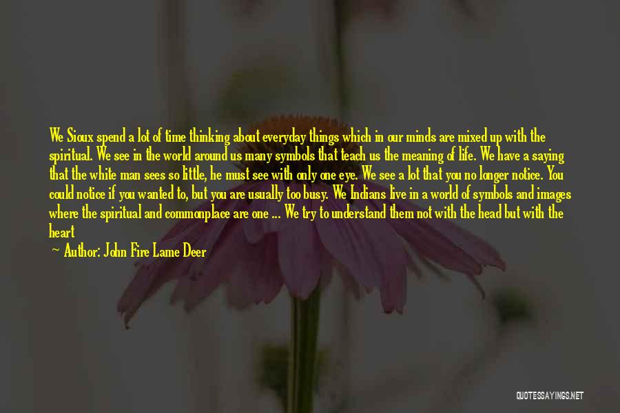 Symbols In Life Quotes By John Fire Lame Deer