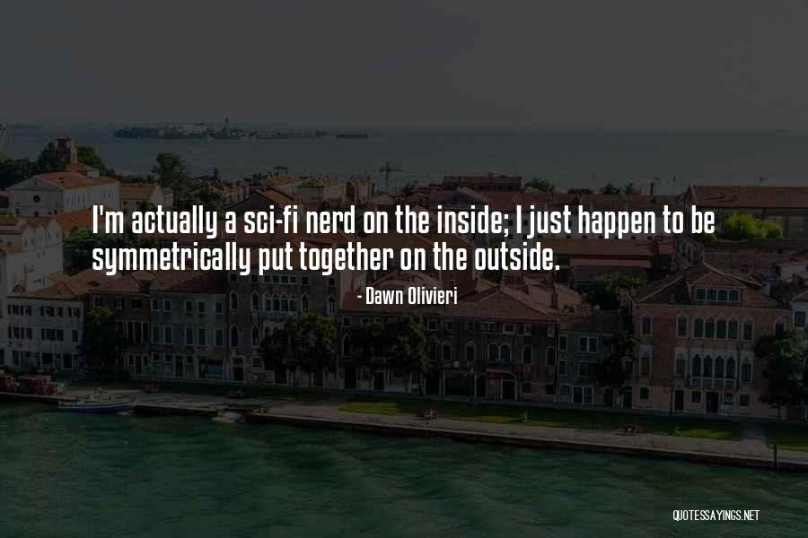 Symmetrically Quotes By Dawn Olivieri Symmetrically Quotes By Dawn Olivieri