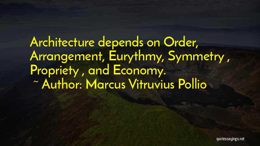 Symmetry Architecture Quotes By Marcus Vitruvius Pollio