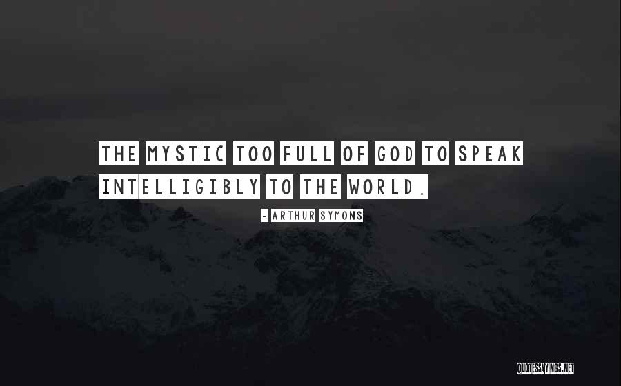 Symons Quotes By Arthur Symons Symons Quotes By Arthur Symons