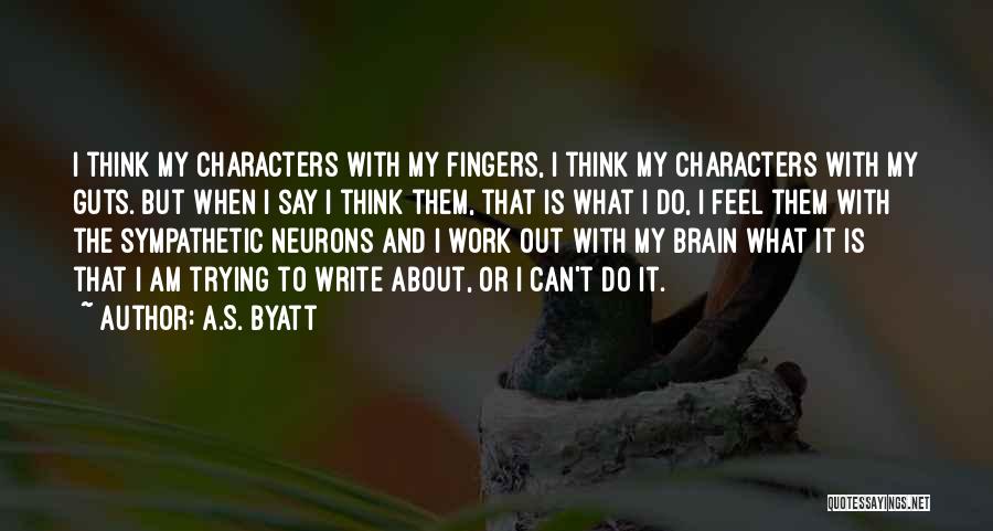 Sympathetic Characters Quotes By A.S. Byatt