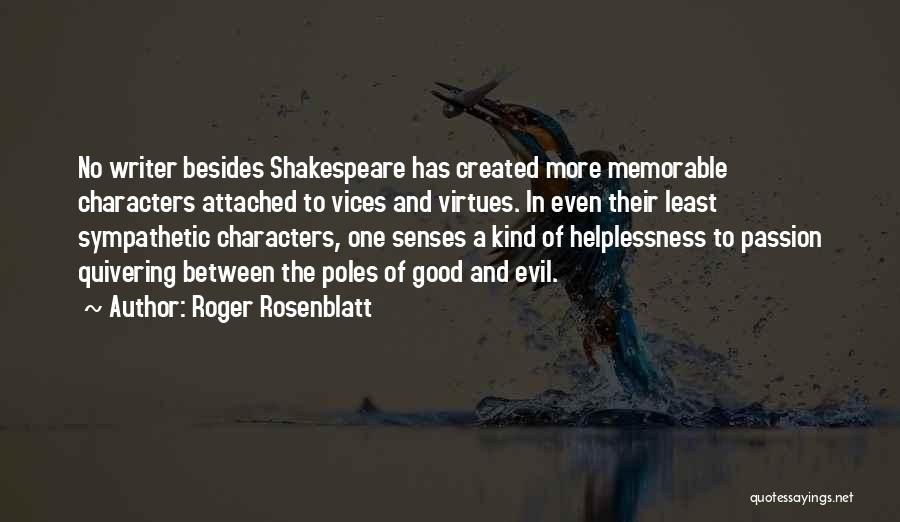 Sympathetic Characters Quotes By Roger Rosenblatt