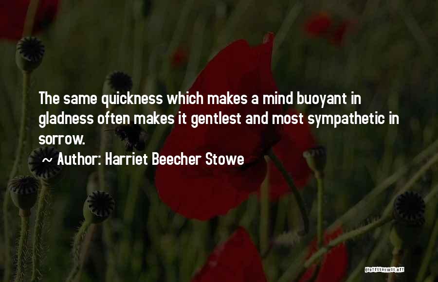 Sympathetic Joy Quotes By Harriet Beecher Stowe