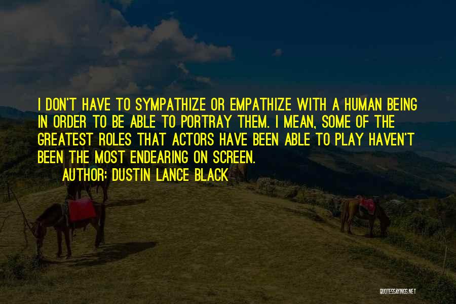 Sympathize Quotes By Dustin Lance Black