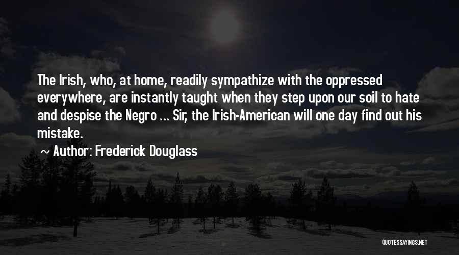 Sympathize Quotes By Frederick Douglass