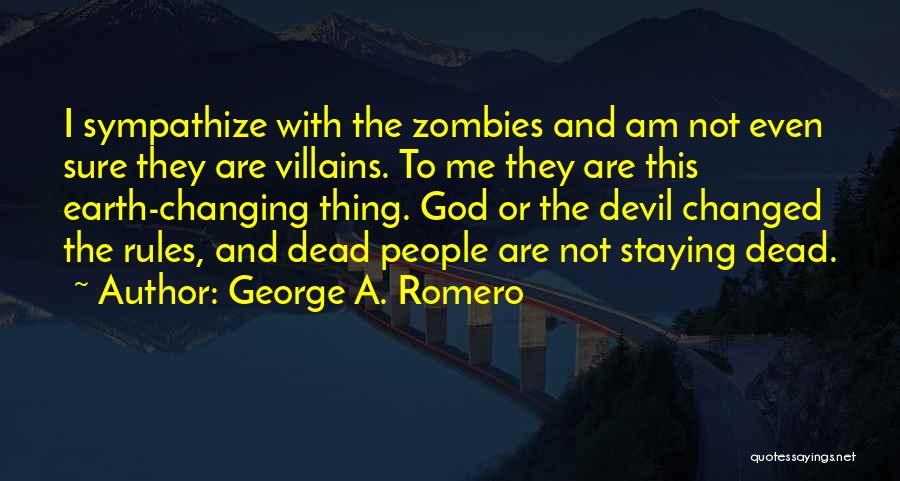 Sympathize Quotes By George A. Romero