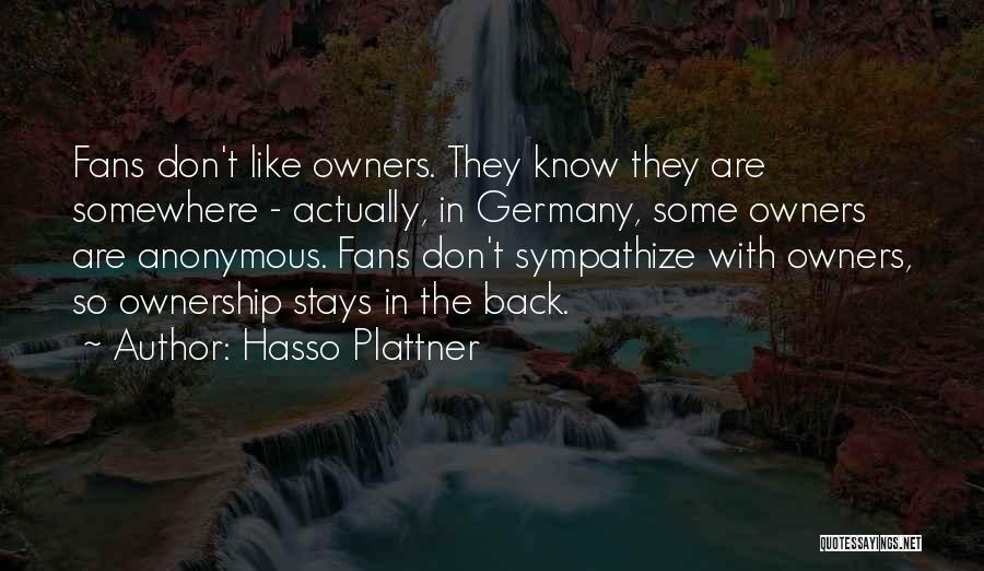 Sympathize Quotes By Hasso Plattner