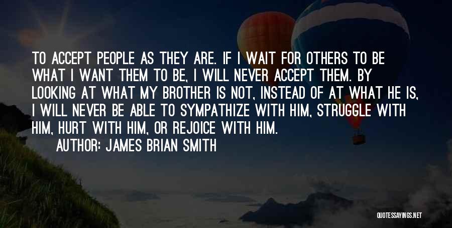 Sympathize Quotes By James Brian Smith