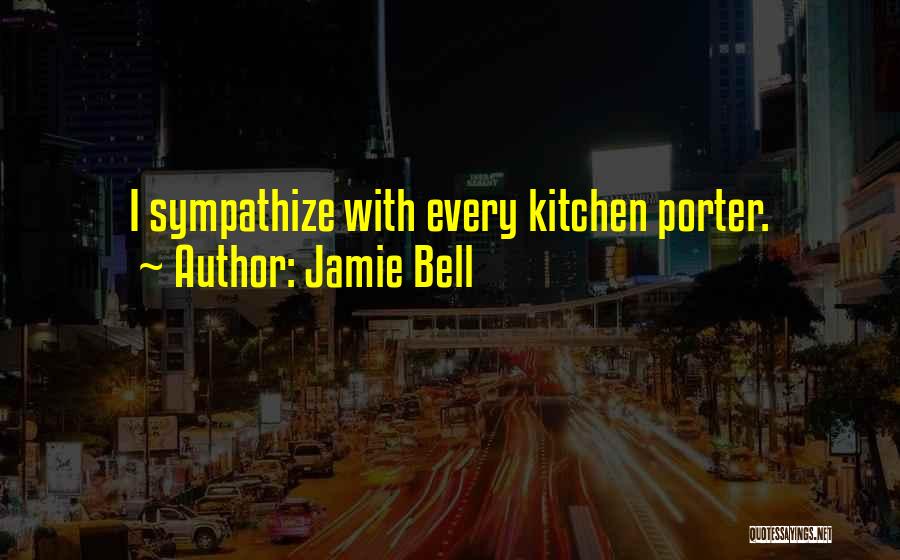 Sympathize Quotes By Jamie Bell