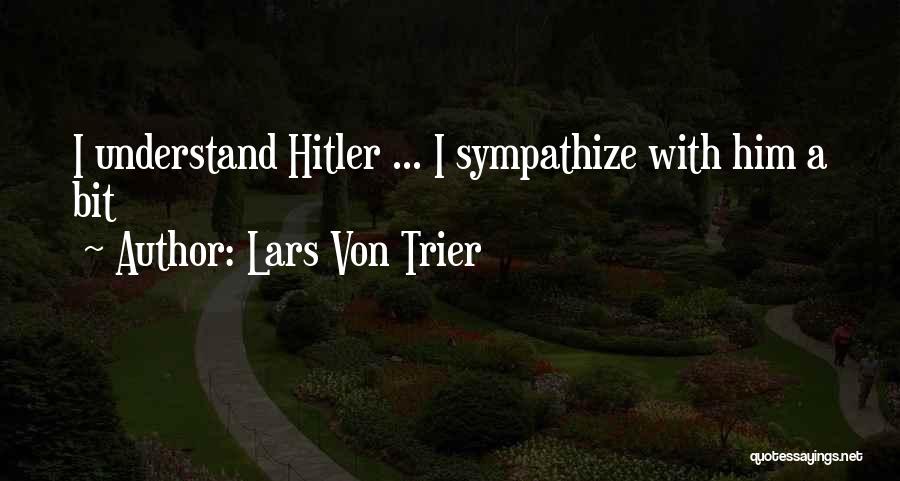 Sympathize Quotes By Lars Von Trier